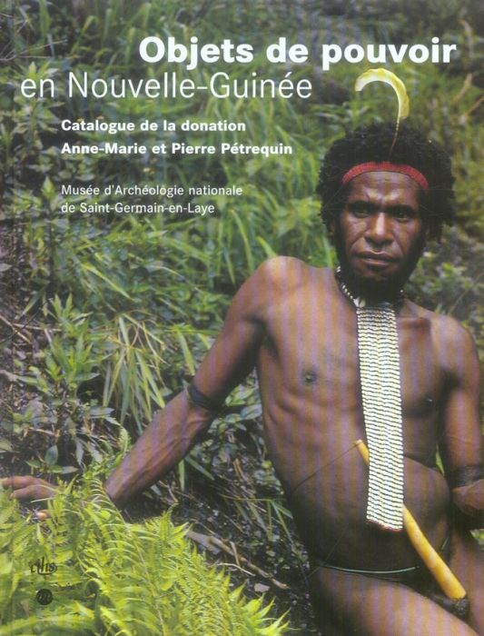 Emprunter Objets de pouvoir en Nouvelle-Guinée. Approche ethnoarchéologique d'un système de signes sociaux livre