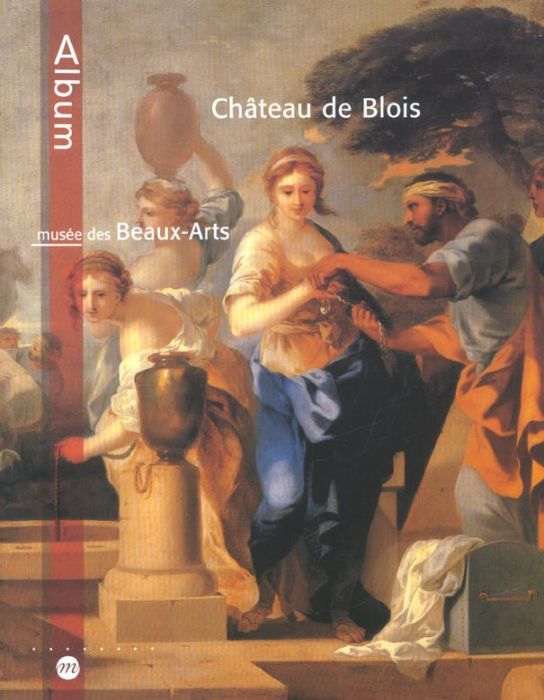 Emprunter Château de Blois, Musée des beaux-arts livre