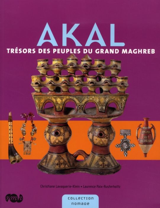 Emprunter Akal. Trésors des peuples du grand Maghreb livre