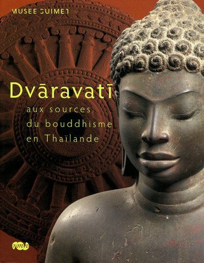 Emprunter Dvaravati. Aux sources du bouddhisme en Thaïlande livre