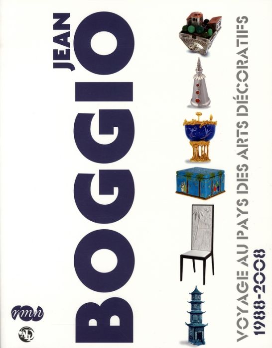 Emprunter Jean Boggio. Voyage au pays des arts décoratifs 1988-2008 livre