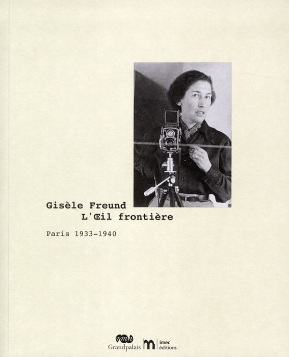 Emprunter Gisèle Freund, L'Oeil frontière. Paris 1933-1940 livre