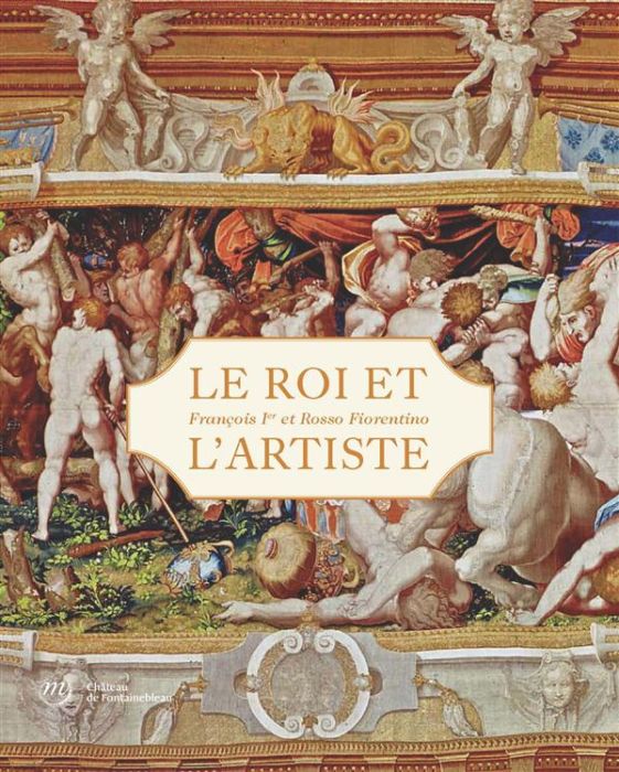 Emprunter Le roi et l'artiste / François Ier et Rosso Fiorentino livre