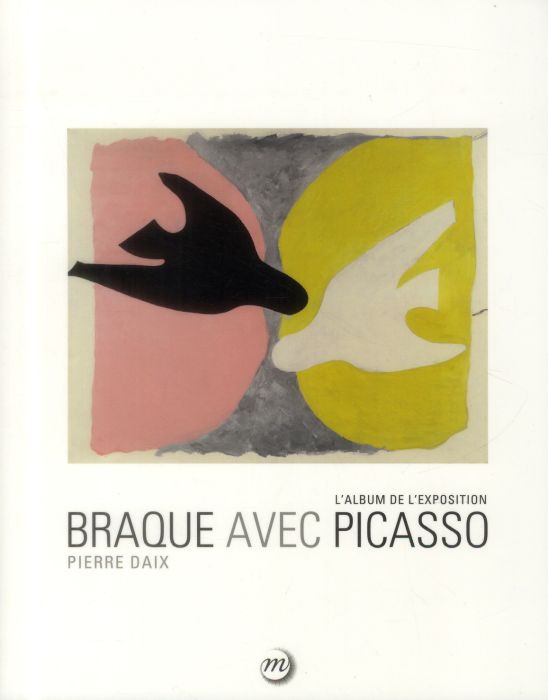 Emprunter Braque avec Picasso. L'album de l'exposition. Paris, Grand Palais, Galeries nationales 16 septembre livre