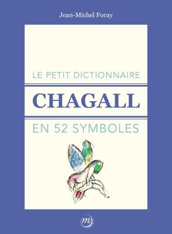Emprunter Le petit dictionnaire Chagall en 52 symboles livre