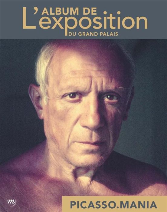 Emprunter Picasso mania / L'abum de l'exposition du Grand Palais livre