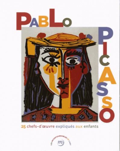 Emprunter Pablo Picasso. 25 chefs-d'oeuvre expliqués aux enfants livre