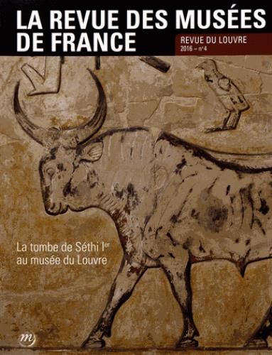Emprunter La revue des musées de France/42016/La tombe de Séthi Ier au musée du Louvre livre