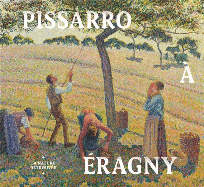 Emprunter Pissarro à Eragny. La nature retrouvée livre