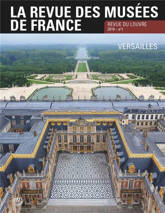 Emprunter La revue des musées de France. Revue du Louvre N° 1/2019 : Versailles livre