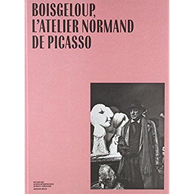 Emprunter Boisgeloup, l'atelier normand de Picasso livre