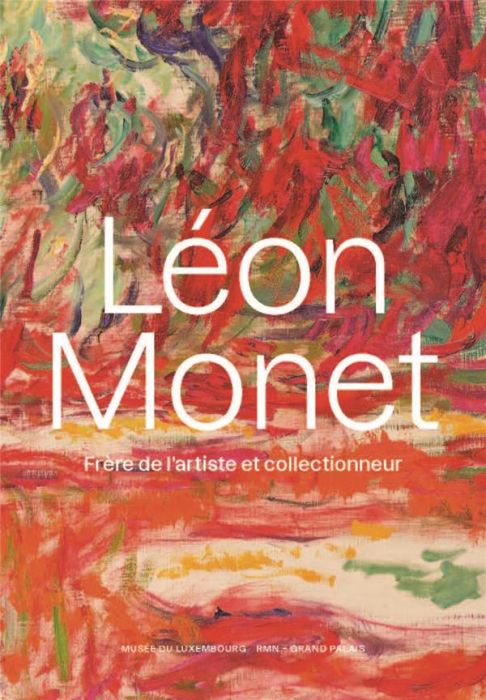 Emprunter Léon Monet. Frère de l'artiste et collectionneur livre