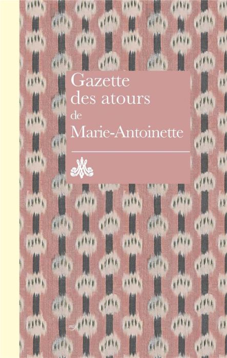 Emprunter Gazette des atours de Marie-Antoinette livre