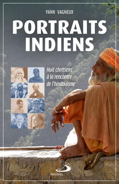 Emprunter Portraits indiens. Huits chrétiens à la rencontre de l'hindouisme livre