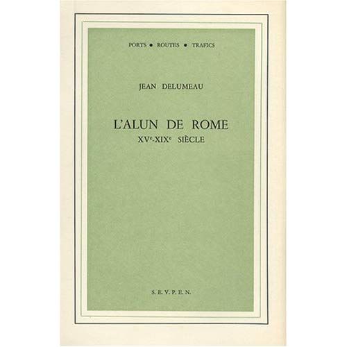 Emprunter L'alun de Rome. XVe-XIXe siècle livre