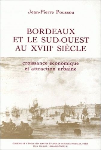 Emprunter Bordeaux et le Sud-Ouest au 18e siècle : croissance économique et attraction urbaine livre