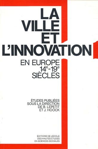 Emprunter La ville et l'innovation. Relais et réseaux de diffusion en Europe 14e-19e siècles livre
