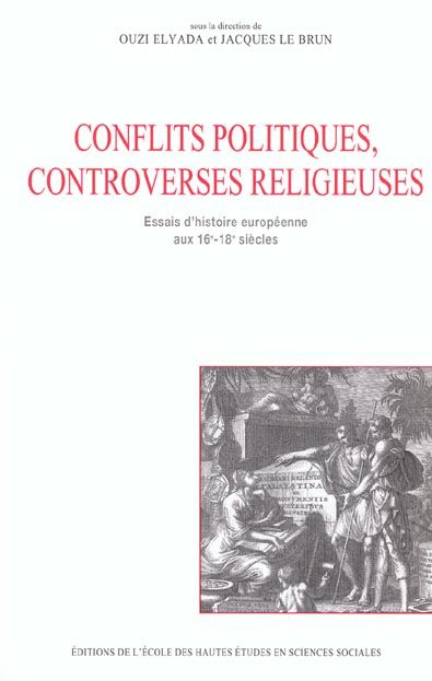 Emprunter Conflits politiques et controverses religieuses. Essais d'histoire européenne aux 16ème-18ème siècle livre