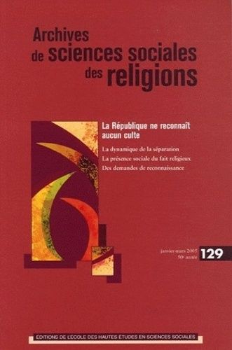 Emprunter Archives de sciences sociales des religions N° 129 Janvier-Mars 2005 : La République ne reconnaît au livre