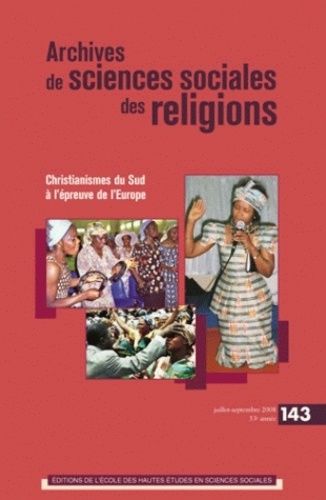 Emprunter Archives de sciences sociales des religions N° 143, Juillet-Septembre 2008 : Christianismes du Sud à livre