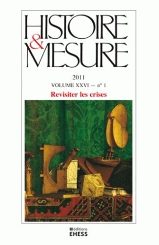 Emprunter Histoire & Mesure Volume 26 N° 1/2011 : Revisiter les crises livre