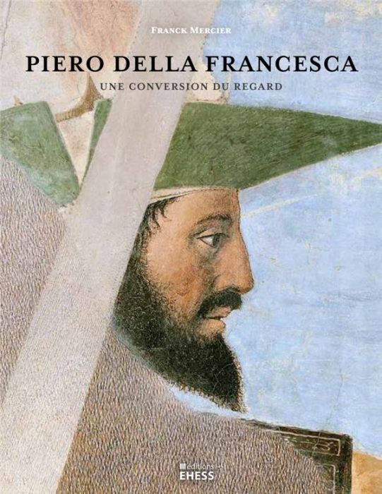 Emprunter Piero della Francesca. Une conversion du regard livre