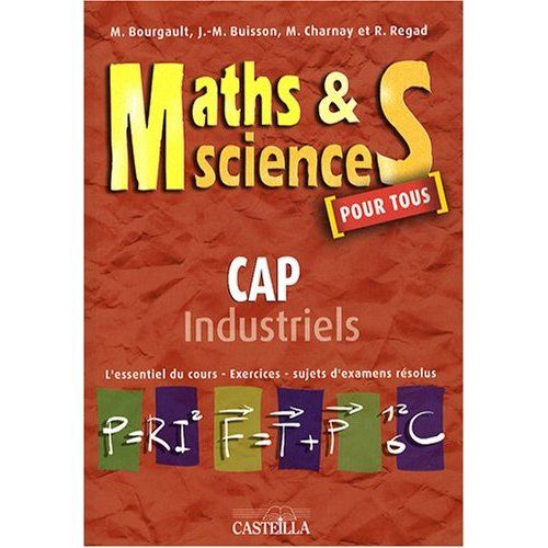 Emprunter Maths et Sciences CAP industriels. L'essentiel du cours, Exercices, Sujets d'examens résolus livre