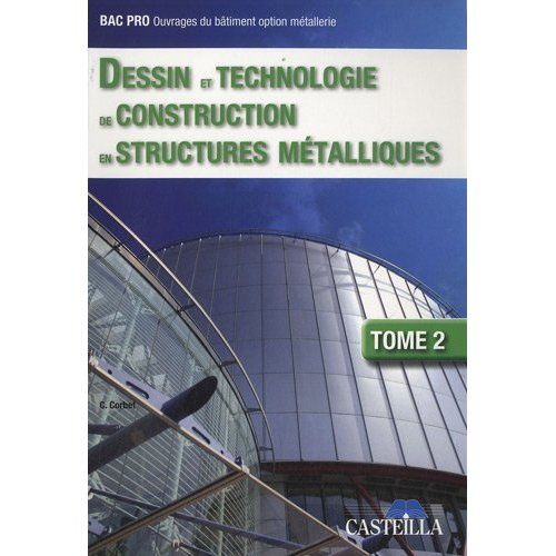 Emprunter Dessin et technologie de construction en structures métalliques BEP-Bac Professionnel ouvrages du bâ livre