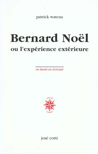 Emprunter Bernard Noël ou l'expérience extérieure livre