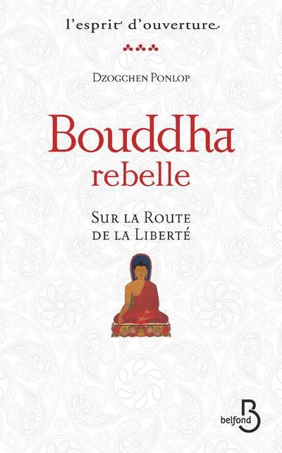 Emprunter Bouddha rebelle. Sur la route de la liberté livre