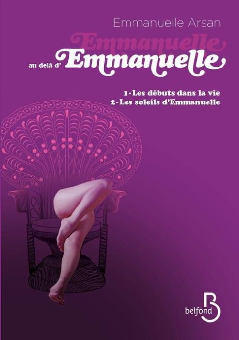 Emprunter Emmanuelle au-delà d'Emmanuelle Tome 1 : Les débuts dans la vie suivi de Les soleils d'Emmanuelle livre