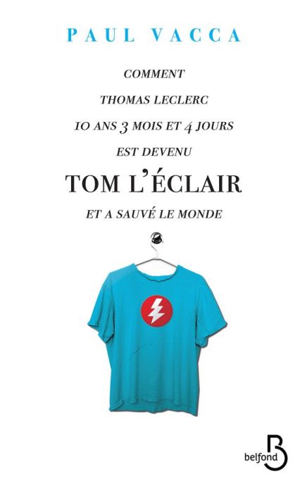 Emprunter Comment Thomas Leclerc, 10 ans, 3 mois et 4 jours est devenu Tom L'Eclair et a sauvé le monde livre