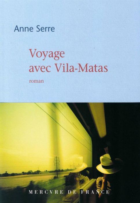 Emprunter Voyage avec Vila-Matas livre