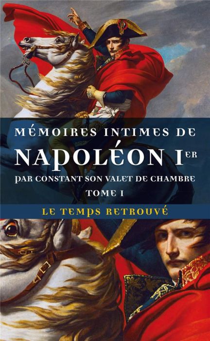 Emprunter Mémoires intimes de Napoléon 1er par Constant, son valet de chambre. Tome 1 livre