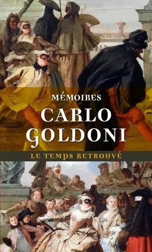 Emprunter Mémoires de M. Goldoni pour servir à l'histoire de sa vie et à celle de son théâtre livre