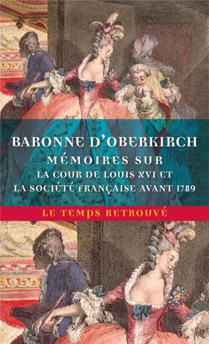 Emprunter Mémoires de la baronne d'Oberkirch sur la cour de Louis XVI et la société française avant 1789 livre