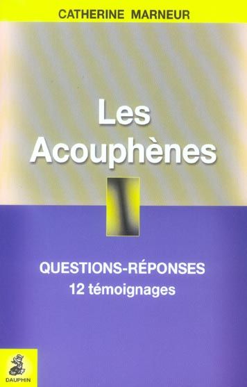 Emprunter Les Acouphènes. Questions-Réponses, 12 témoignages, Fiche pratique livre