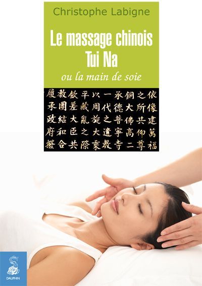 Emprunter Le massage chinois Tui Na ou la main de soie livre