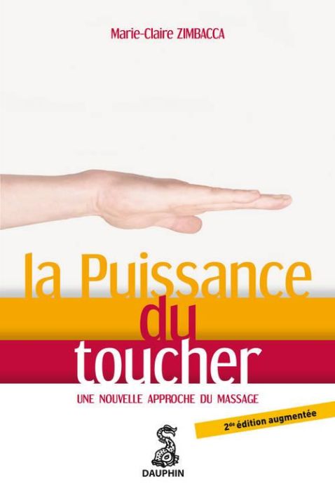 Emprunter La Puissance du toucher. Une nouvelle approche du massage, 2e édition revue et augmentée livre