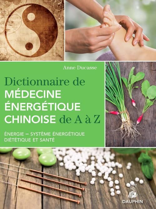 Emprunter Dictionnaire de médecine énergétique chinoise de A à Z livre