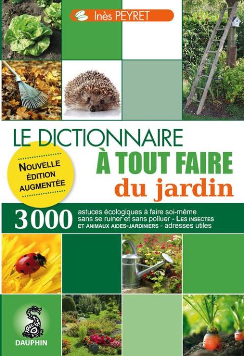 Emprunter Dictionnaire à tout faire du jardin. Edition revue et augmentée livre