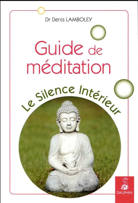 Emprunter Guide de méditation. Le silence interieur livre