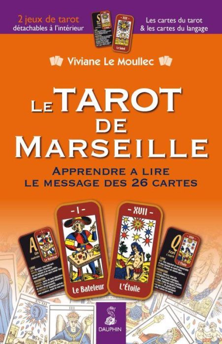 Emprunter Le Tarot de Marseille. Apprendre à lire le message des 26 cartes livre