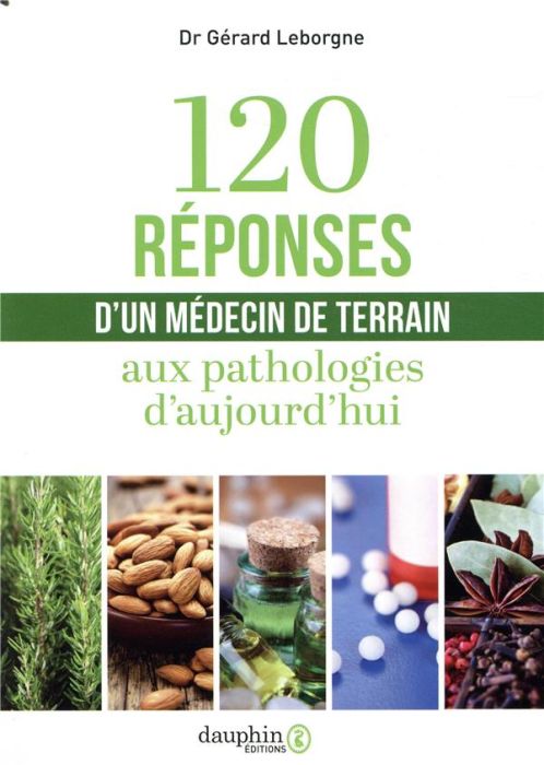 Emprunter 120 réponses d'un médecin de terrain aux pathologies d'aujourd'hui. 3e édition livre