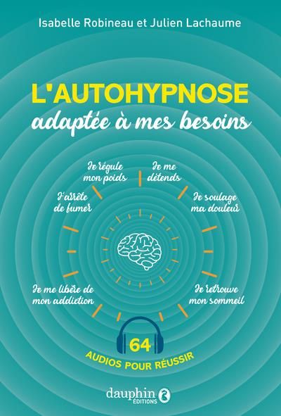 Emprunter L'autohypnose adaptée à vos besoins. 64 audios pour conditionner son cerveau pour réussir livre