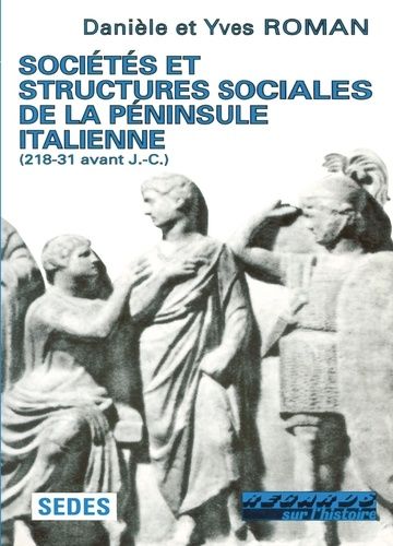 Emprunter SOCIETES ET STRUCTURES SOCIALES DE LA PENINSULE ITALIENNE. 218-31 avant J-C livre