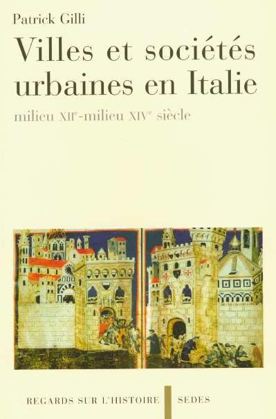 Emprunter Villes et sociétés urbaines en Italie. Milieu Xiie-Milieu XIVe siècle livre