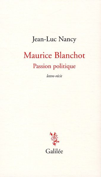 Emprunter Maurice Blanchot, Passion politique. Lettre-récit de 1984 suivie d'une lettre de Dionys Mascolo livre