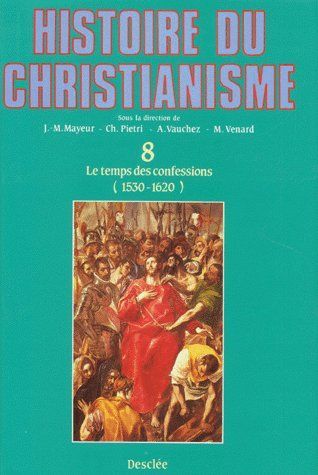 Emprunter Histoire du christianisme. Tome 8, Le temps des confessions (1530 - 1620/30) livre