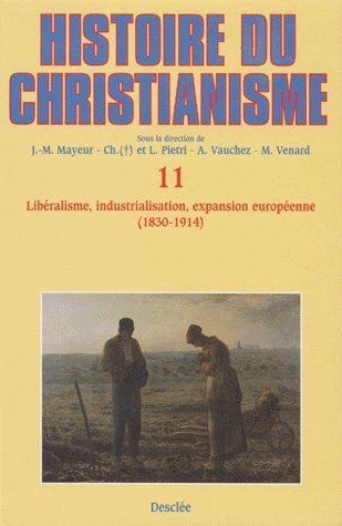 Emprunter Histoire du christianisme. Tome 11, Libéralisme, industrialisation, expansion européenne (1830-1914) livre